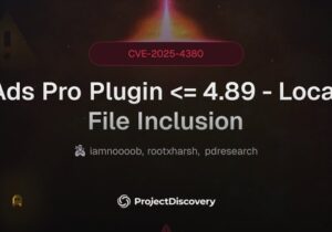 بررسی CVE‑۲۰۲۵‑۴۳۸۰: افزونه Ads Pro وردپرس در معرض خطر Local File Inclusion