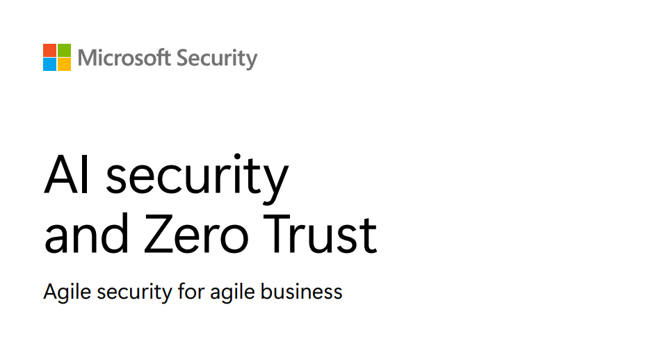 امنیت هوش مصنوعی و رویکرد Zero Trust مایکروسافت؛ آینده دفاع سایبری سازمان‌ها